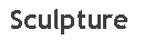 Text Box: Sculpture